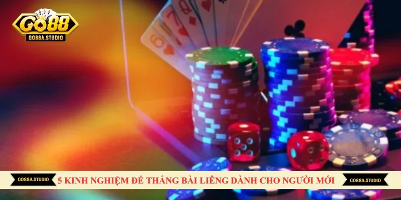 5 kinh nghiệm để thắng bài Liêng dành cho người mới